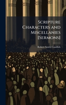 Hardcover Scripture Characters and Miscellanies [Sermons] Book