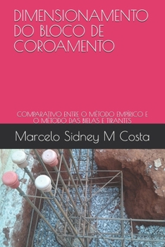 Paperback Dimensionamento Do Bloco de Coroamento: Comparativo Entre O M?todo Emp?rico E O M?todo Das Bielas E Tirantes [Portuguese] Book