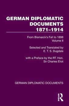 Paperback German Diplomatic Documents 1871-1914 Volume 2: From Bismarck's Fall to 1898 Book