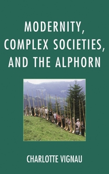 Hardcover Modernity, Complex Societies, and the Alphorn Book