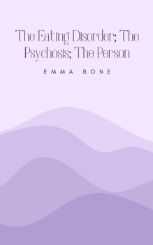Paperback The Eating Disorder; The Psychosis; The Person Book
