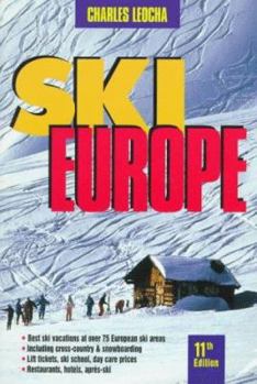 Ski Snowboard Europe: Winter Resorts In Austria, France, Italy, Switzerland, Spain & Andorra (Ski Snowboard Europe)