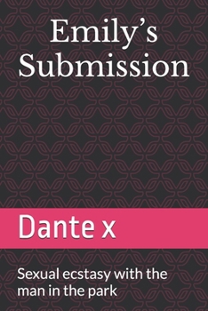 Paperback Emily's Submission: Sexual ecstasy with the man in the park Book