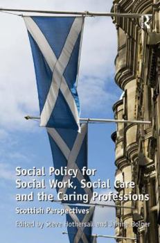 Paperback Social Policy for Social Work, Social Care and the Caring Professions: Scottish Perspectives Book