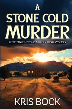 A Stone Cold Murder (Reluctantly Psychic Murder Mystery)
