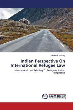Paperback Indian Perspective On International Refugee Law Book