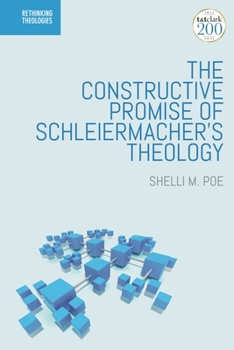 Paperback The Constructive Promise of Schleiermacher's Theology Book