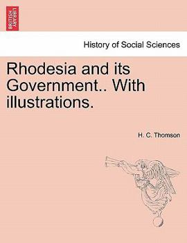 Paperback Rhodesia and Its Government.. with Illustrations. Book