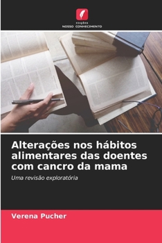 Paperback Alterações nos hábitos alimentares das doentes com cancro da mama [Portuguese] Book