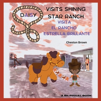 Paperback Daisy Visits Shining Star Ranch: Daisy Visita El Rancho Estrella Brillante [Large Print] Book