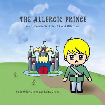 Paperback The Allergic Prince: A Customizable Tale of Food Allergies Book