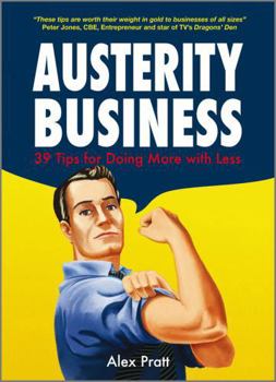 Paperback Austerity Business: 39 Tips for Doing More with Less Book