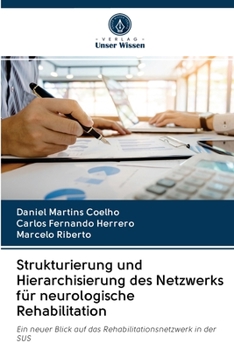 Paperback Strukturierung und Hierarchisierung des Netzwerks für neurologische Rehabilitation [German] Book