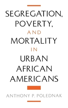 Hardcover Segregation, Poverty, and Mortality in Urban African Americans Book