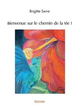 Paperback Bienvenue sur le chemin de la Vie ! [French] Book