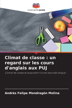 Climat de classe: un regard sur les cours d'anglais aux PUJ (French Edition)