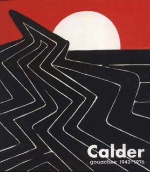 Hardcover Calder: Gouaches 1942-1976 Book