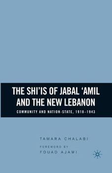 Paperback The Shi'is of Jabal 'Amil and the New Lebanon: Community and Nation-State, 1918-1943 Book