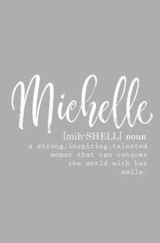 Michelle : Personalized Journal Notebook for Women (Custom Name Journal, Personalized Gift, Blank Journal for Women)