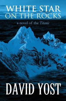 Paperback White Star on the Rocks: A Novel of the Titanic Book