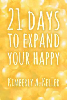 Paperback Twenty-One Days To Expand Your Happy Book