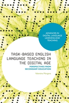 Hardcover Task-Based English Language Teaching in the Digital Age: Perspectives from Secondary Education Book