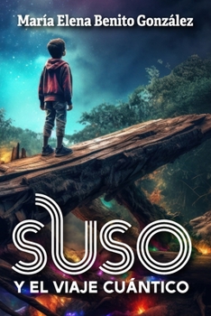 Suso y el viaje cuántico (Spanish Edition)