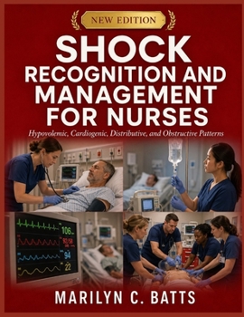 Paperback Shock Recognition and Management for Nurses: Hypovolemic, Cardiogenic, Distributive, and Obstructive Patterns Book