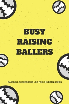 Paperback Baseball Scorebook for Kids: Busy Rasing Ballers Cover - Baseball Scorekeeper for Kids Baseball Games: 6x9 Inches baseball scorebook score keeper f Book