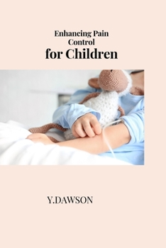 Paperback Enhancing Pain Control for Children Book