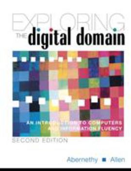 Paperback Exploring the Digital Domain: An Introduction to Computers and Information Fluency, Second Edition Book