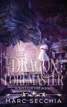 The Dragon Loremaster - Book #2 of the Scrolls of Fire
