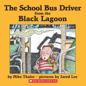 The School Bus Driver from the Black Lagoon - Book #7 of the Black Lagoon