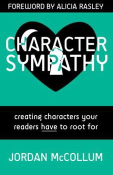 Paperback Character Sympathy: creating characters your readers HAVE to root for Book