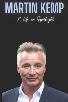 Paperback Martin Kemp: A Life in Spotlight Book