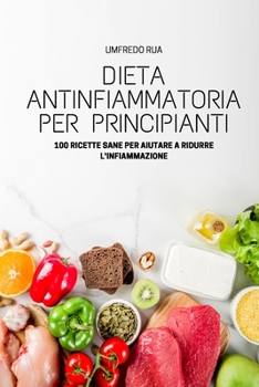 Paperback Dieta Antinfiammatoria Per Principianti [Italian] Book