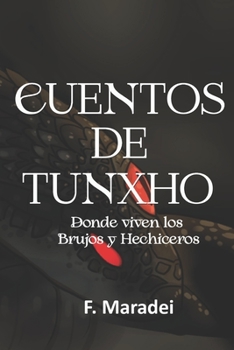 Paperback Cuentos de Tunxho: Donde viven los Brujos y Hechiceros [Spanish] Book