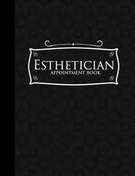 Paperback Esthetician Appointment Book: 2 Columns Appointment Log, Appointment Scheduling Template, Hourly Appointment Book, Black Cover Book