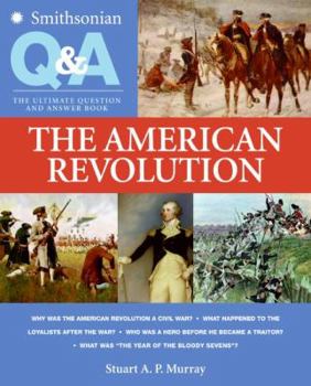 Paperback The American Revolution: The Ultimate Question and Answer Book