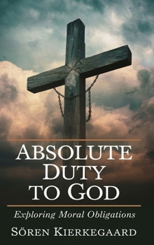 Hardcover Absolute Duty to God: Exploring Moral Obligations (Grapevine Press) Book