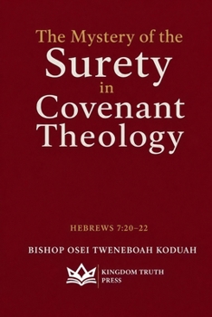The Mystery of The Surety of Covenant Theology
