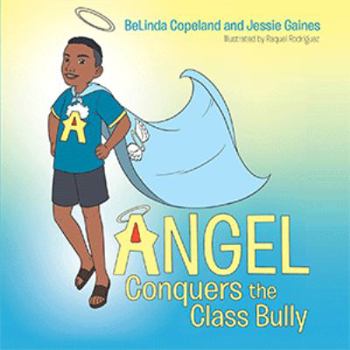 Paperback Angel Conquers the Class Bully Book