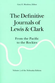 Paperback The Definitive Journals of Lewis and Clark, Vol 7: From the Pacific to the Rockies Book