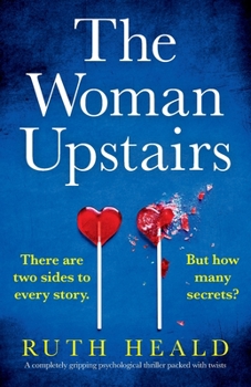 Paperback The Woman Upstairs: A completely gripping psychological thriller packed with twists Book