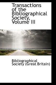 Paperback Transactions of the Bibliographical Society, Volume III Book