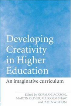 Paperback Developing Creativity in Higher Education: An Imaginative Curriculum Book