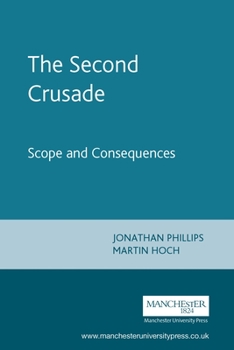 Paperback The Second Crusade: Scope and Consequences Book