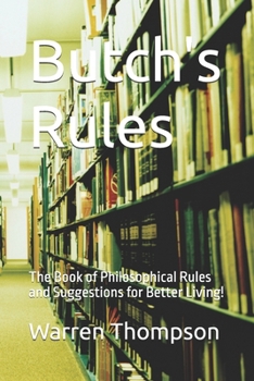 Paperback Butch's Rules: The Book of Philosophical Rules and Suggestions for Better Living! Book