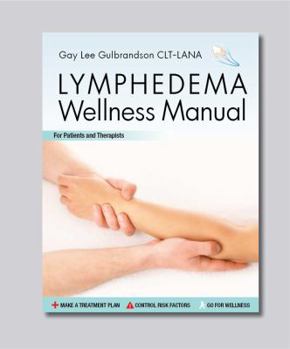 Paperback Lymphedema Wellness Manual: The Interactive Lymphedema Management System for Patients and Therapists (1 Therapist Manual + 1 Patient Handbook) Book