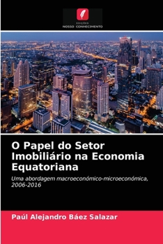 Paperback O Papel do Setor Imobiliário na Economia Equatoriana [Portuguese] Book